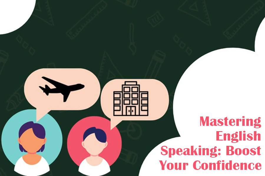 Mastering English Speaking: Boost Your Confidence