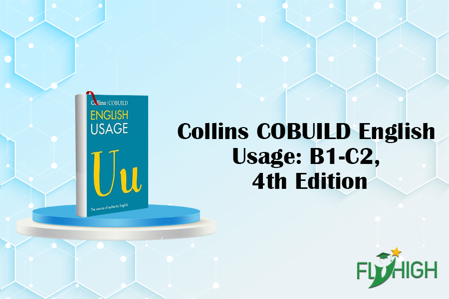 Siêu phẩm Collins COBUILD English Usage: B1-C2, 4th Edition