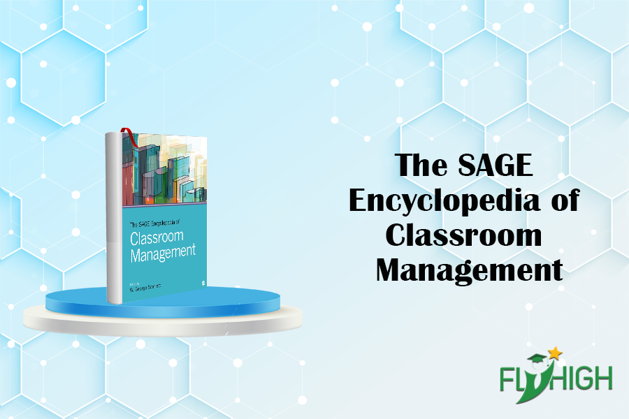 The SAGE Encyclopedia of Classroom Management
