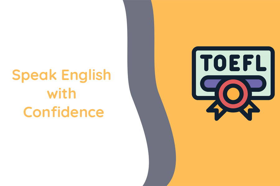 TOEFL Preparation – Speak English with Confidence